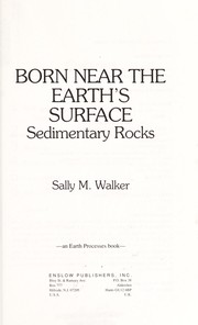 Born near the earth's surface : sedimentary rocks /