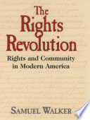 The rights revolution : rights and community in modern America /