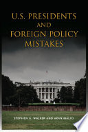 U.S. presidents and foreign policy mistakes /