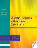 Educating children with acquired brain injury /