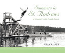 Summers in St. Andrews : Canada's idyllic seaside resort /