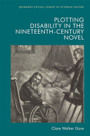 Plotting disability in the nineteenth-century novel /