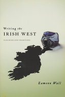 Writing the Irish West : ecologies and traditions /