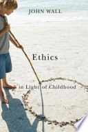 Ethics in light of childhood /