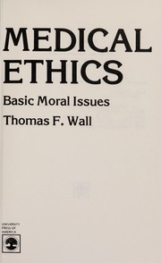 Medical ethics : basic moral issues /