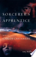 Sorcerer's apprentice : my life with Carlos Castaneda /
