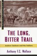 The long bitter trail : Andrew Jackson and the Indians /