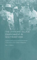 The changing village environment in Southeast Asia : applied anthropology and environmental reclamation in the northern Philippines /
