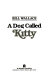 A dog called Kitty /