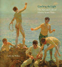 Catching the light : the art and life of Henry Scott Tuke, 1858-1929 /