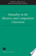 Mutuality in the rhetoric and composition classroom /