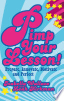 Pimp your lesson! : prepare, innovate, motivate, perfect /