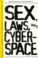 Sex, laws, and cyberspace : freedom and censorship on the frontiers of the online revolution /