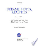 Dreams, hopes, realities : NASA's Goddard Space Flight Center : the first forty years /