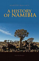 A history of of Namibia : from the beginning to 1990 /