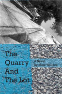 The quarry and the lot : a novel /