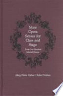More opera scenes for class and stage : from one hundred selected operas /