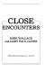 Close encounters /