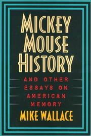 Mickey Mouse history and other essays on American memory /