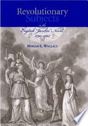 Revolutionary subjects in the English "Jacobin" novel, 1790-1805 /