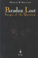 Paradox lost : images of the quantum /