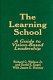 The learning school : a guide to vision-based leadership /