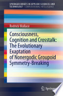 Consciousness, Cognition and Crosstalk: The Evolutionary Exaptation of Nonergodic Groupoid Symmetry-Breaking /
