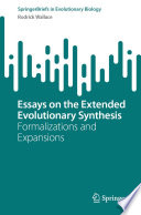 Essays on the Extended Evolutionary Synthesis : Formalizations and Expansions /