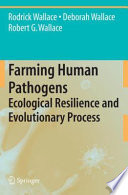 Farming human pathogens : ecological resilience and evolutionary process /