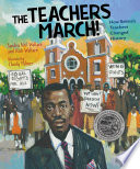 The teachers march! : how Selma's teachers changed history /