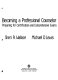 Becoming a professional counselor : preparing for certification and comprehensive exams /