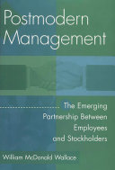 Postmodern management : the emerging partnership between employees and stockholders /