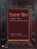 Tramp art : another notch, folk art from the heart /