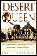 Desert queen : the extraordinary life of Gertrude Bell, adventurer, adviser to kings, ally of Lawrence of Arabia /