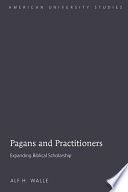 Pagans and practitioners : expanding biblical scholarship /