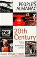 The people's almanac presents the twentieth century : history with the boring parts left out /