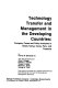 Technology transfer and management in the developing countries : company cases and policy analyses in Brazil, Kenya, Korea, Peru, and Tanzania /