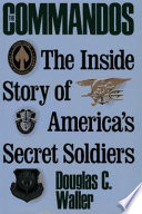 The commandos : the inside story of America's secret soldiers /