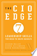 The CIO edge : 7 leadership skills you need to drive results /