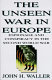 The unseen war in Europe : espionage and conspiracy in the Second World War /