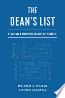 The Dean's List : Leading a Modern Business School /
