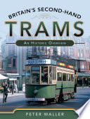 Britain's second-hand trams : an historic overview.