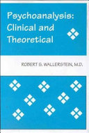 Psychoanalysis : clinical and theoretical /