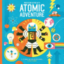 Professor Astro Cat's atomic adventure : a journey through physics /