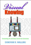 Visual knowing : connecting art and ideas across the curriculum /