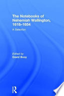 The notebooks of Nehemiah Wallington, 1618-1654 : a selection /