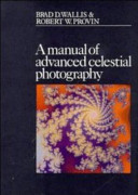 A manual of advanced celestial photography /