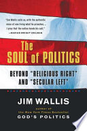 The soul of politics : beyond "Religious right" and "Secular left" /