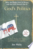 God's politics : why the right gets it wrong and the left doesn't get it /