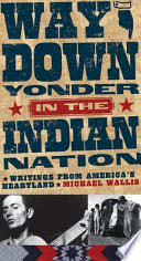 Way down yonder in the Indian nation : writings from America's heartland /
